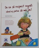 DE CE SA RESPECT REGULI CAND AS PUTEA SA MA JOC ! de JENNIFER MOORE - MALLINOS , illustratii de MARTA FABREGA , 2010