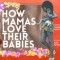 How Mamas Love Their Babies