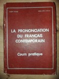 La prononciation du francais contemporain- Eugen Tanase, Adela Mira Tanase