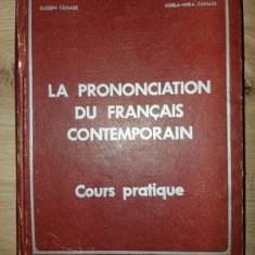 La prononciation du francais contemporain- Eugen Tanase, Adela Mira Tanase