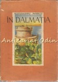 Cumpara ieftin In Dalmatia - Alexandru Marcu - 1939