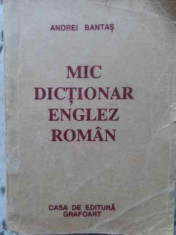 MIC DICTIONAR ENGLEZ-ROMAN-ANDREI BANTAS foto