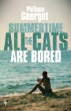 Summertime, All the Cats Are Bored | Philippe Georget, Europa Editions