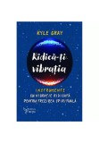 Ridica-ti vibratia