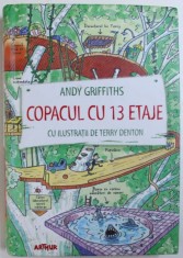 COPACUL CU 13 ETAJE de ANDY GRIFFITHS , cu ilustratii de TERRY DENTON , 2017 foto