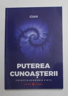 PUTEREA CUNOASTERII , COLECTIA ACADEMIA VIETII de IOAN , 2019 foto