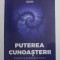 PUTEREA CUNOASTERII , COLECTIA ACADEMIA VIETII de IOAN , 2019