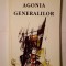 Mircea Bunea (dedicație) - Agonia generalilor (pref. Adrian Păunescu)