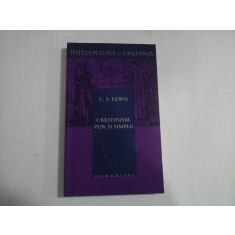 CRESTINISMUL PUR SI SIMPLU - C.S.LEWIS