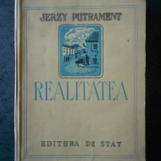 JERZY PUTRAMENT - REALITATEA (1950)