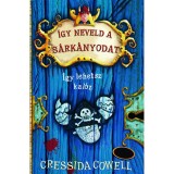 &Iacute;gy neveld a s&aacute;rk&aacute;nyodat 2. - &Iacute;gy lehetsz kal&oacute;z - Cressida Cowell