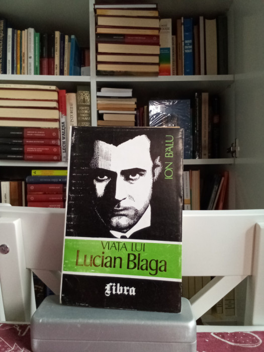 VIATA LUI LUCIAN BLAGA - ION BALU (VOL1.)