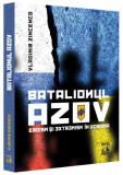 Batalionul Azov. Eroism și extremism &icirc;n Ucraina - Paperback brosat - Vladimir Zincenco - Neverland
