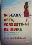 In seara asta, vorbeste-mi de iubire &ndash; Elin Hilderbrand