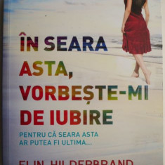 In seara asta, vorbeste-mi de iubire – Elin Hilderbrand