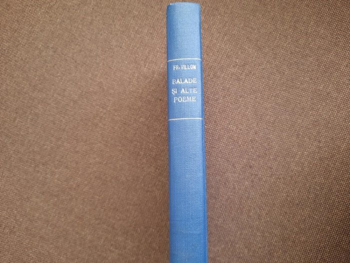 Francois Villon - Balade si alte poeme LEGATA DE LUX