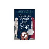 Funeral Songs for Dying Girls