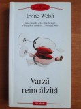 Irvine Welsh - Varză re&icirc;ncălzită