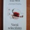 Irvine Welsh - Varză re&icirc;ncălzită