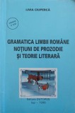 GRAMATICA LIMBII ROMANE. NOTIUNI DE PROZODIE SI TEORIE LITERARA-LIVIA CIUPERCA-244228