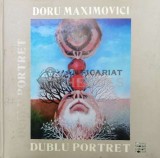 Cumpara ieftin Dublu portret - 2010 - Doru Maximovici ($W13)