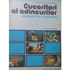 Cuceritori Ai Adincurilor Jacques Yves Cousteau - Alexandru Marinescu ,524779