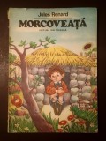 Jules Renard - Morcoveață (Editura Ion Creangă, 1984, ilustrații de Done Stan)