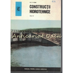 Constructii Hidrotehnice - N. G. Ioan - Tiraj: 1470 De Exemplare