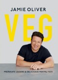 Veg: Preparate Usoare Delicioase Pentru Toti, Jamie Oliver - Editura Curtea Veche