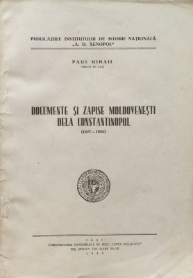 Documente Si Zapise Moldovenesti De La Constantinopol (1607-1 - Paul Mihail ,557845 foto