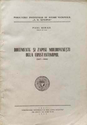 Documente Si Zapise Moldovenesti De La Constantinopol (1607-1 - Paul Mihail ,557845 foto