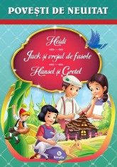 Heidi, Jack si vrejul de fasole, Hansel si Gretel |