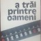 A trai printre oameni- Adrian Neculau