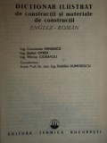 DICTIONAR ILUSTRAT DE CONSTRUCTII SI MATERIALE DE CONSTRUCTII ENGLEZ - ROMAN de ING. CONSTANTIN MIHAESCU , ING.STEFAN OPREA , ING. MIRCEA CIORAPCIU