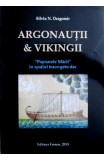 S. Dragomir - Argonauții &amp; Vikingii. &quot;Popoarele Mării&quot; &icirc;n spațiul traco-geto-dac