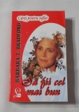 Barbara Taylor Bradford - Sa Fii Cel Mai Bun