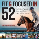 Fit &amp; Focused in 52: The Rider&#039;s Weekly Mind-And-Body Training Companion