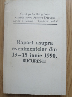 Raport asupra evenimentelor din 13-15 iunie 1990 Bucuresti foto