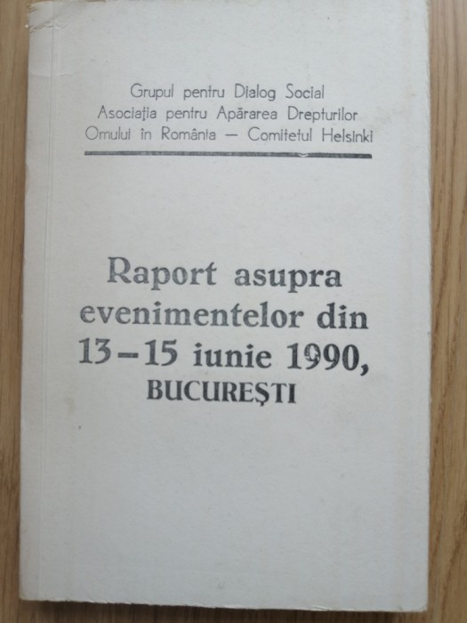 Raport asupra evenimentelor din 13-15 iunie 1990 Bucuresti