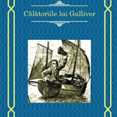 Calatoriile lui Gulliver - Jonathan Swift