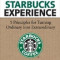 The Starbucks Experience: 5 Principles for Turning Ordinary Into Extraordinary