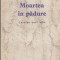 Moartea in padure - cronica unei zile