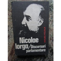 Nicolae Iorga - Discursuri parlamentare 1907 - 1917