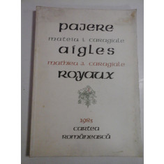 PAJERE - MATEIU I. CARAGIALE - AIGLES - MATHIEU I. CARAGIALE - ROYAUZ