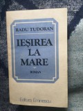 D9 Iesirea La Mare - Radu Tudoran