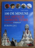 100 Minuni Arta Arhitectura Patrimoniul UNESCO Europa Cartonata Buna Editura Univers 2002 Romana