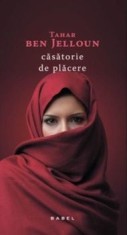 Casatorie de placere/Tahar ben Jelloun