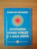 SOCIOLOGIA OPINIEI PUBLICE SI A MASS-MEDIA , EDITIA A II-A de AURELIAN BONDREA , 2003