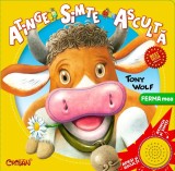 Ferma mea (Atinge, simte, asculta - Tony Wolf). Bestseller. Editia a 4-a