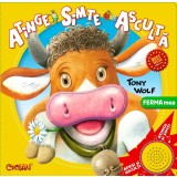 Ferma mea (Atinge, simte, asculta - Tony Wolf). Bestseller. Editia a 4-a